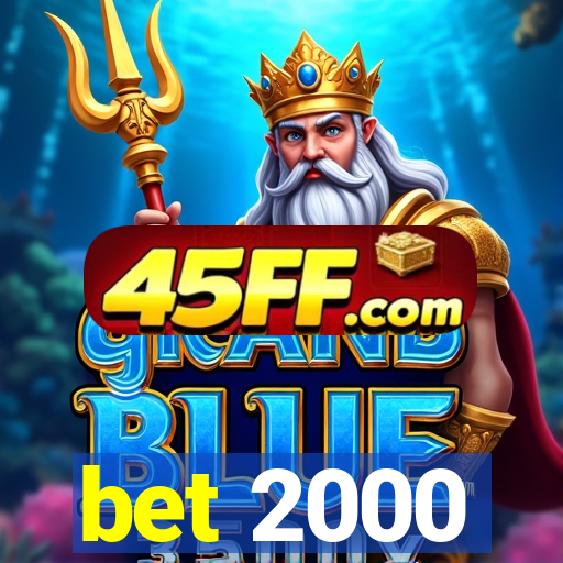 bet 2000